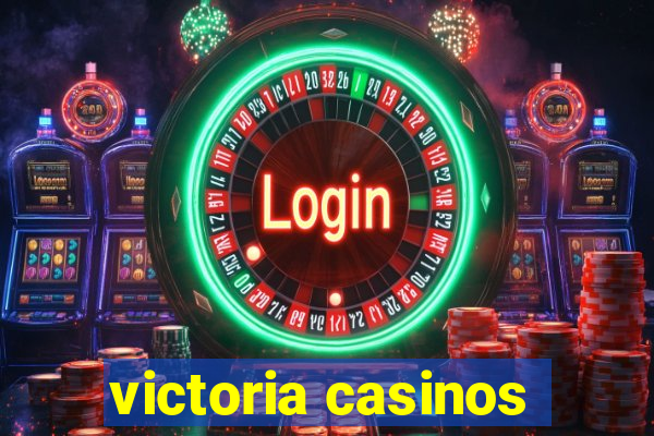 victoria casinos